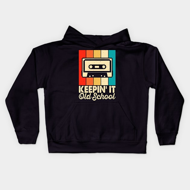 Keepin' It Old School T shirt For Women Kids Hoodie by Pretr=ty